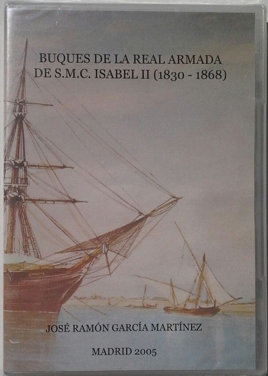 BUQUES DE LA REAL ARMADA DE S M. C. ISABEL II (1830-1868)