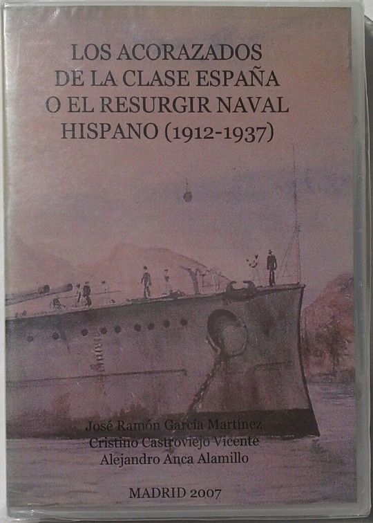 LOS ACORAZADOS DE LA CLASE ESPAÑA O EL RESURGIR NAVAL HISPANO (1912-1937)