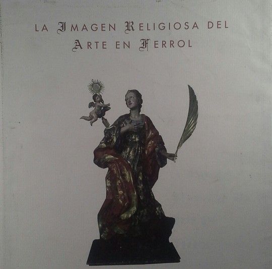 LA IMAGEN RELIGIOSA DEL ARTE EN FERROL