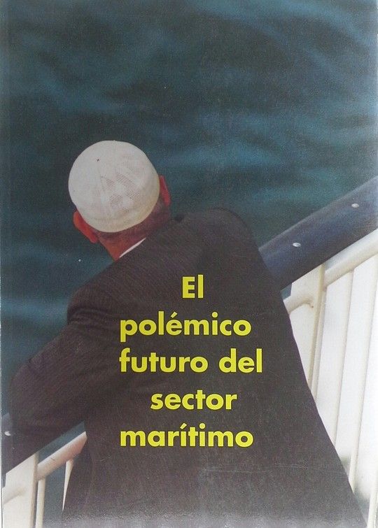 EL POLEMICO FUTURO DEL SECTOR MARITIMO