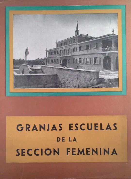 GRANJAS ESCUELAS DE LA SECCION FEMENINA