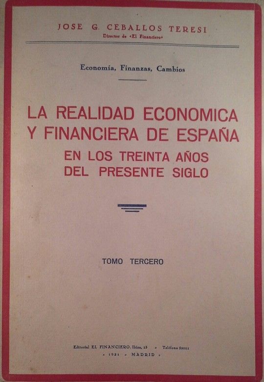 LA REALIDAD ECONOMICA Y FINANCIERA DE ESPA�A EN LOS TREINTA A�OS DEL PRESENTE SI