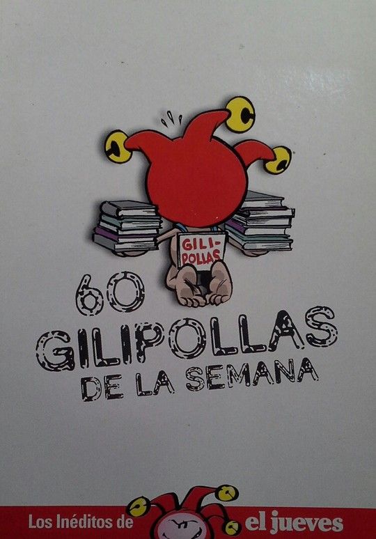 60 GILIPOLLAS DE LA SEMANA