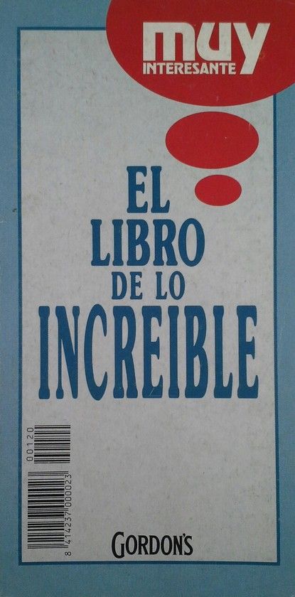 EL LIBRO DE LO INCREIBLE MUY INTERESANTE
