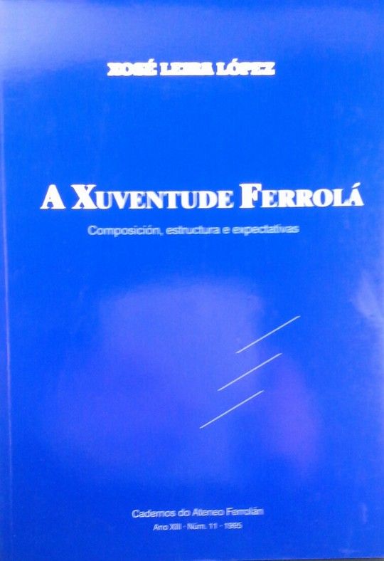 A XUVENTUDE FERROLA. COMPOSICION, ESTRUCTURA E EXPECTATIVAS