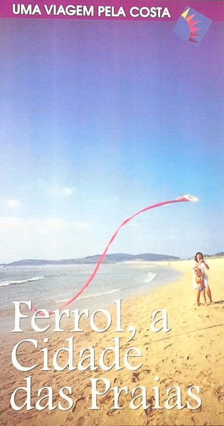 UMA VIAGEM PELA COSTA. FERROL A CIDADE DAS PRAIAS