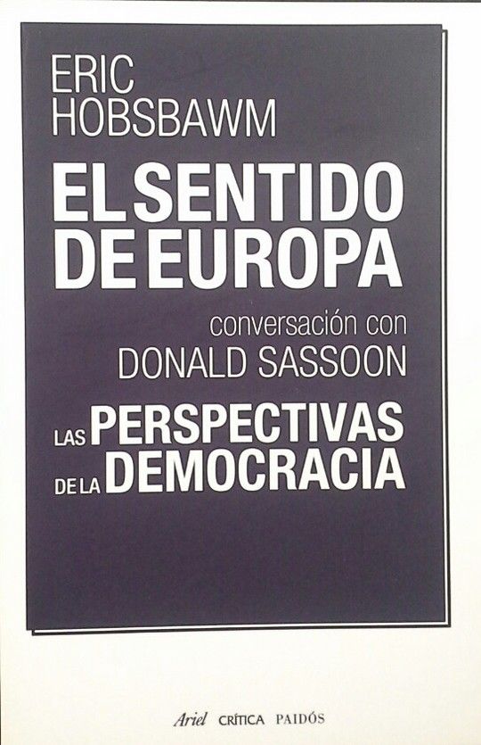 EL SENTIDO DE EUROPA. CONVERSACION CON DONALD SASSOON