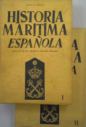HISTORIA MARÍTIMA ESPAÑOLA. LECCIONES PARA USO DE LOS CABALLEROS GUARDIAS MARINA