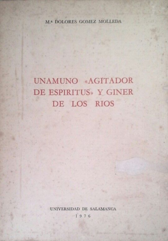 UNAMUNO AGITADOR DE ESP�RITUS Y GINER DE LOS R�OS