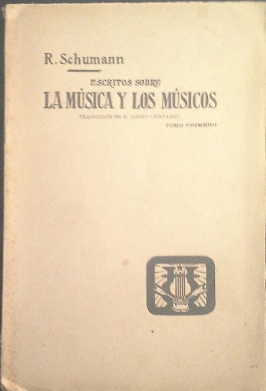 ESCRITOS SOBRE LA MSICA Y LOS MSICOS. TOMO PRIMERO