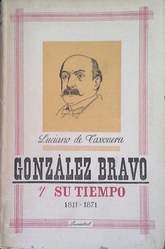 GONZLEZ BRAVO Y SU TIEMPO 1811-1871