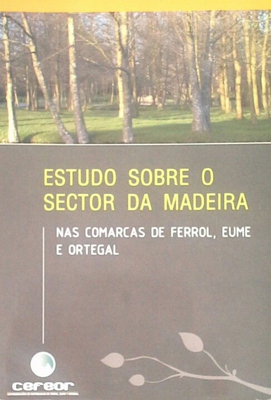 ESTUDO SOBRE O SECTOR DA MADEIRA NAS COMARCAS DE FERROL, EUME E ORTEGAL