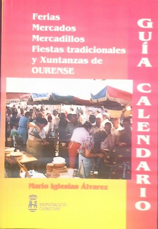 GUA CALENDARIO E LAS FERIAS, MERCADOS, MERCADILLOS, FIESTAS TRADICIONALES Y XUN