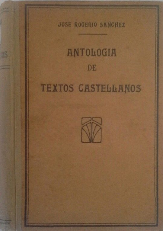 ANTOLOGA DE TEXTOS CASTELLANOS. SIGLOS XIII AL XX