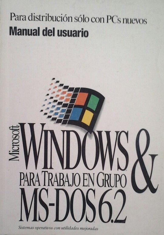 MANUAL DEL USUARIO DE MICROSOFT WINDOWS & MS-DOS 6.2 PARA TRABAJO EN GRUPO