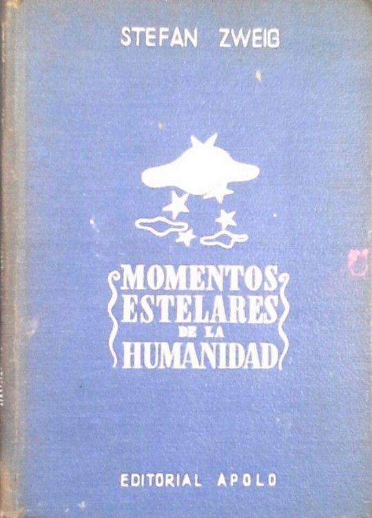 MOMENTOS ESTELARES DE LA HUMANIDAD