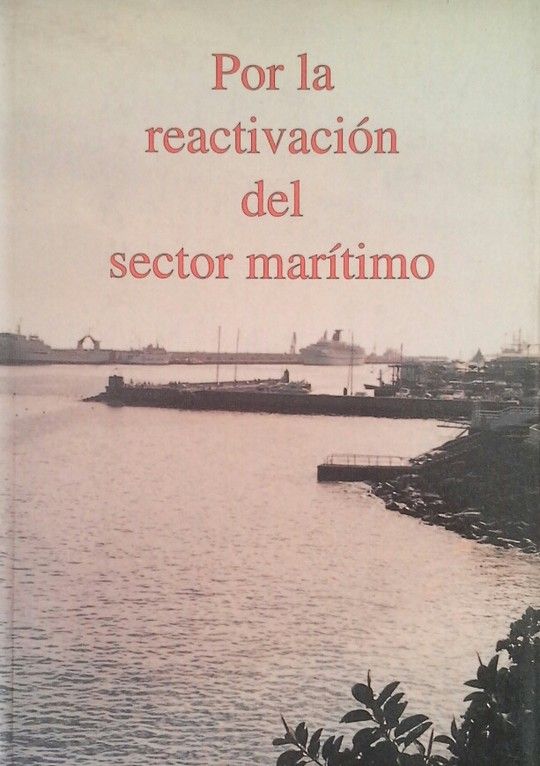 POR LA REACTIVACI�N DEL SECTOR MAR�TIMO