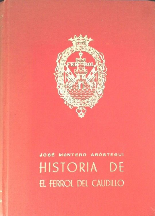 HISTORIA DE EL FERROL DEL CAUDILLO