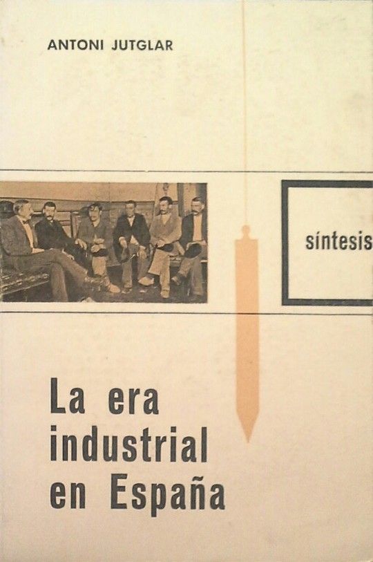 LA ERA INDUSTRIAL EN ESPAA