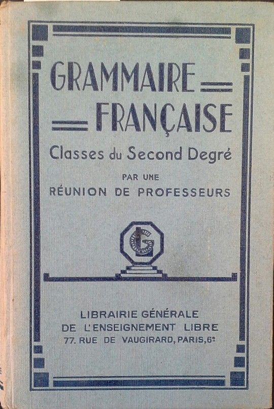 GRAMMAIRE FRAN�AISE POUR LES CLASSES DU SECOND DEGR�