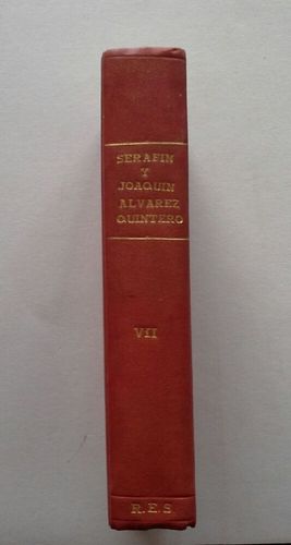 TEATRO COMPLETO DE LOS HERMANOS QUINTERO - TOMO XI: A ESCONDIDA SENDA - EL �LTIMO CAP�TULO - LAS DE CA�N - SIN PALABRAS