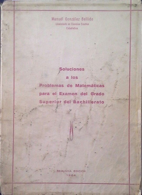 SOLUCIONES A LOS PROBLEMAS DE MATEMTICAS PARA EL EXAMEN DEL GRADO SUPERIOR DEL