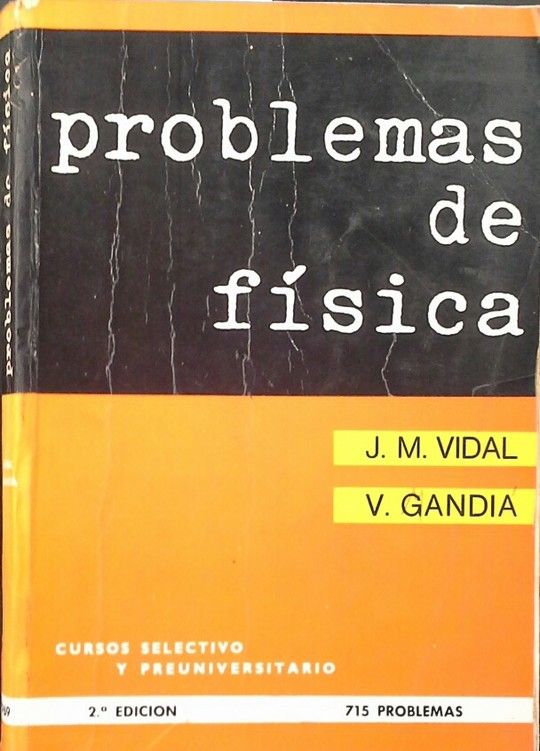 PPROBLEMAS DE F�SICA PARA LOS CURSOS SELECTIVO Y PREUNIVERSITARIO