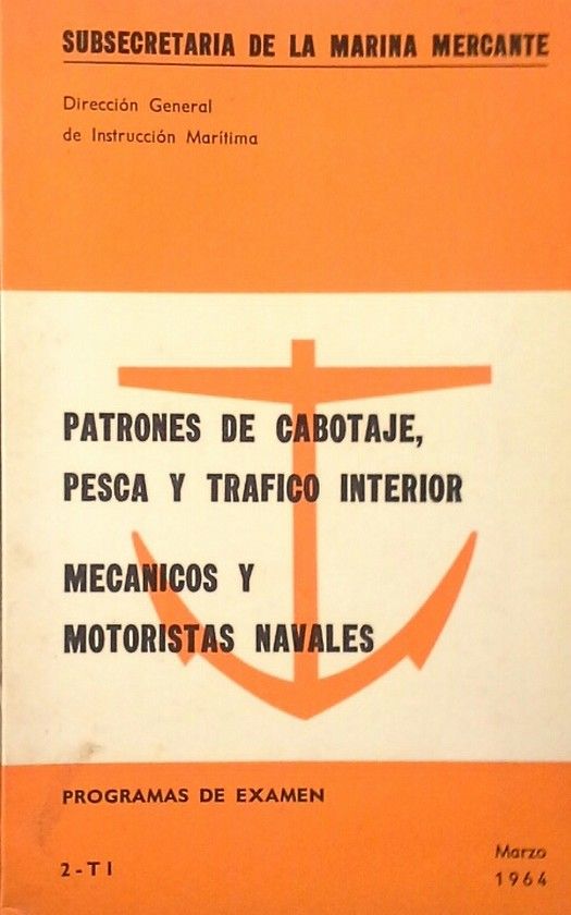 PATRONES DE CABOTAJE, PESCA Y TRFICO INTERIOR - MECNICOS Y MOTORISTAS NAVALES