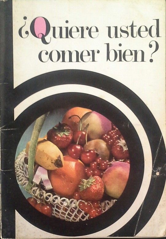 QUIERE USTED COMER BIEN?