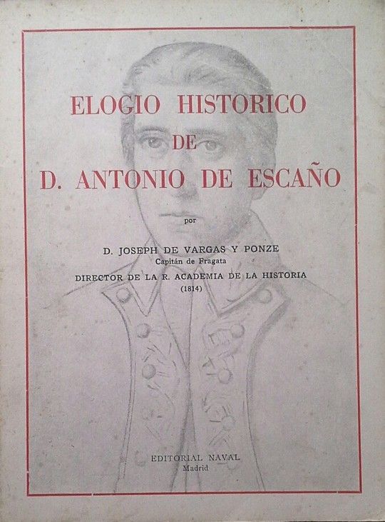 ELOGIO HIST�RICO DE DON ANTONIO DE ESCA�O