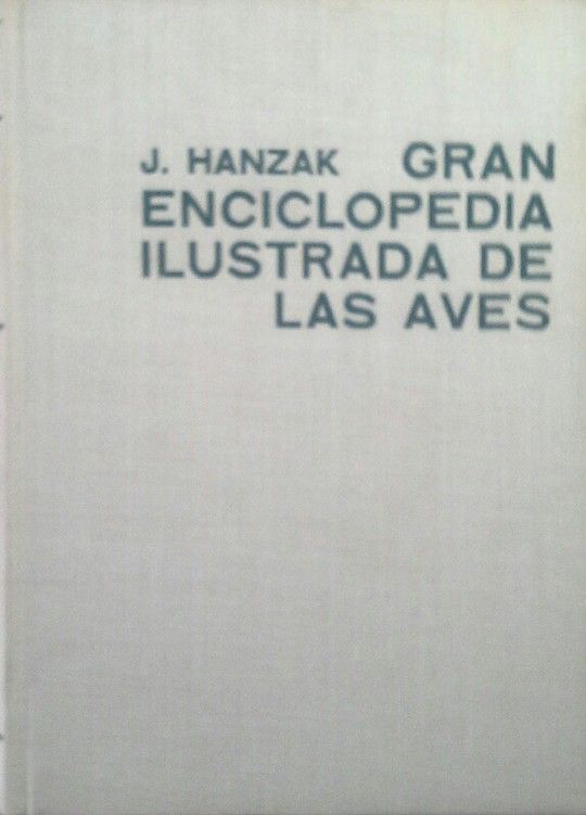 GRAN ENCICLOPEDIA ILUSTRADA DE LAS AVES