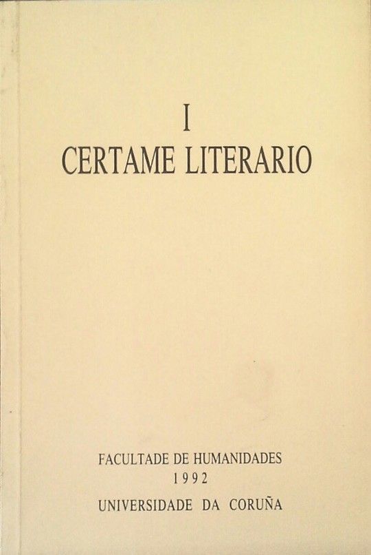 I CERTAME LITERARIO (POESA E RELATO) - FACULTADE DE HUMANIDADES 1992 - UNIVERSI