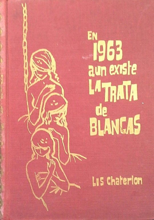 EN 1963 A�N EXISTE LA TRATA DE BLANCAS