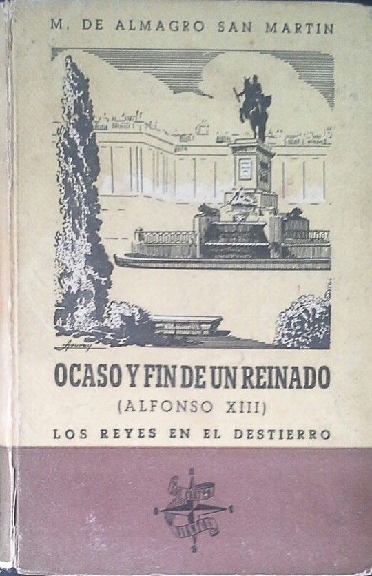 OCASO Y FIN DE UN REINADO (ALFONSO XIII)
