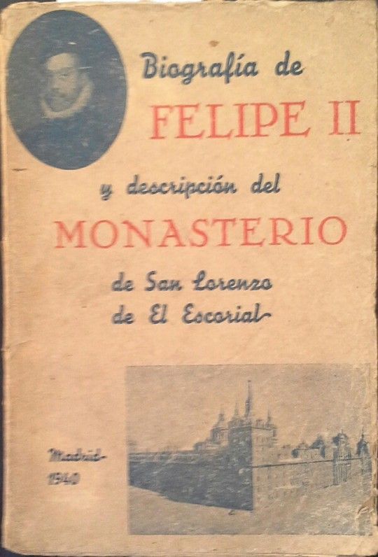 BIOGRAFA DE FELIPE II Y DESCRIPCIN DEL MONASTERIO DE SAN LORENZO DE EL ESCORIA