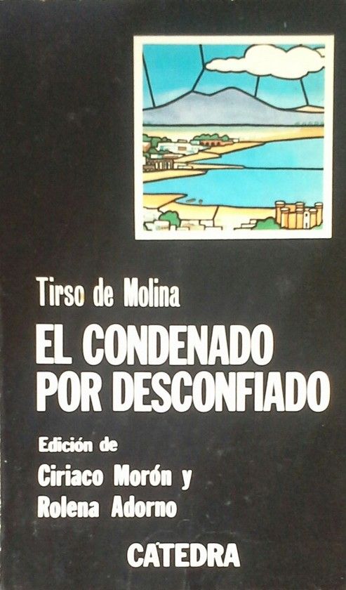 EL CONDENADO POR DESCONFIADO
