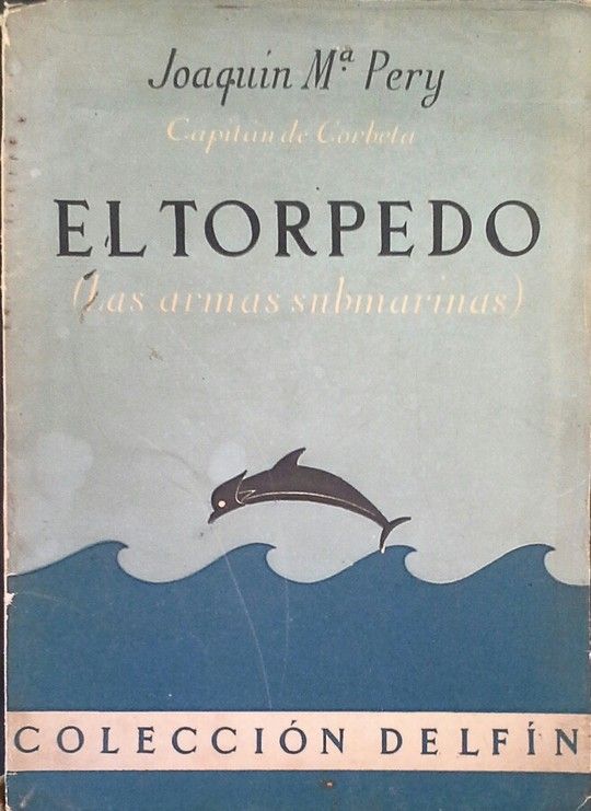 EL TORPEDO (LAS ARMAS SUBMARINAS)