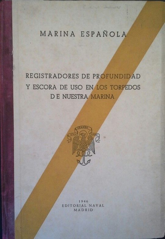 REGISTRADORES DE PROFUNDIDAD Y ESCORA DE USO EN LOS TORPEDOS DE NUESTRA MARINA