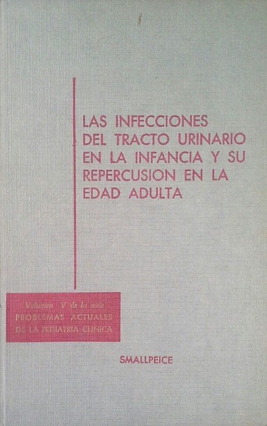 LAS INFECCIONES DEL TRACTO URINARIO EN LA INFANCIA Y SU REPERCUSI�N EN LA EDAD A