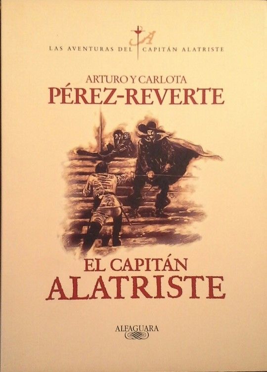 EL CAPITN ALATRISTE (LAS AVENTURAS DEL CAPITN ALATRISTE 1)