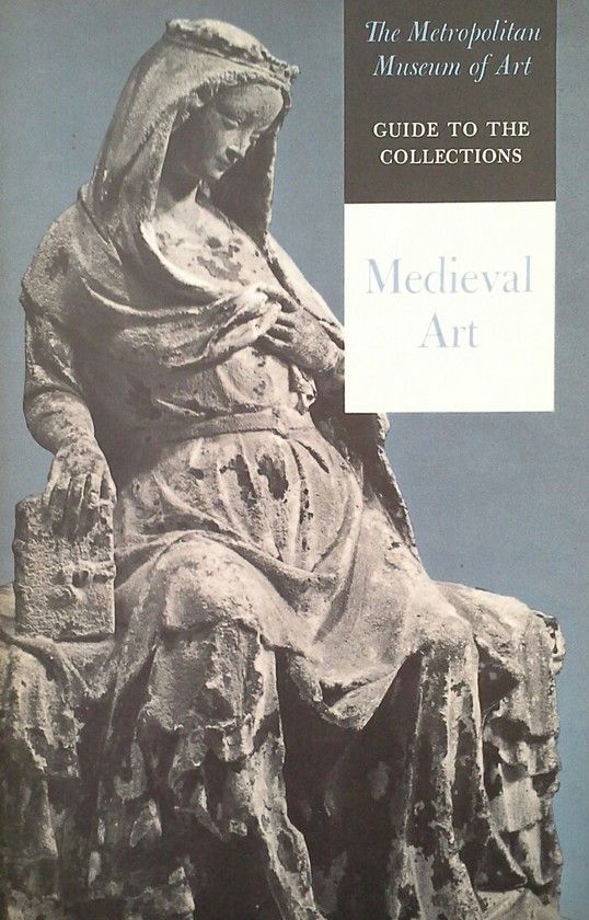 THE METROPOLITAN MUSEUM OF ART - GUIDE TO THE COLLECTIONS - MEDIEVAL ART