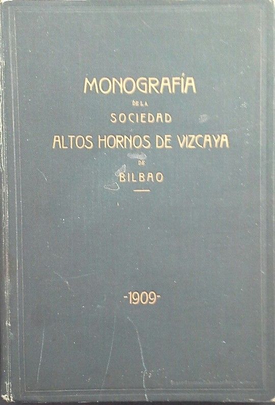 MONOGRAF�A DE LA SOCIEDAD ALTOS HORNOS DE VIZCAYA DE BILBAO - 1909