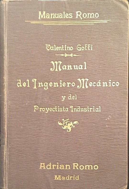 MANUAL DEL INGENIERO MECNICO Y PROYECTISTA INDUSTRIAL CON NOCIONES TCNICAS GEN