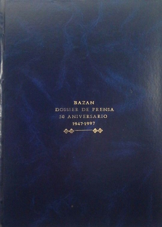 BAZÁN - DOSSIER DE PRENSA 50 ANIVERSARIO 1947-1997