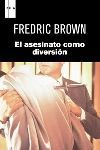 EL ASESINATO COMO DIVERSION