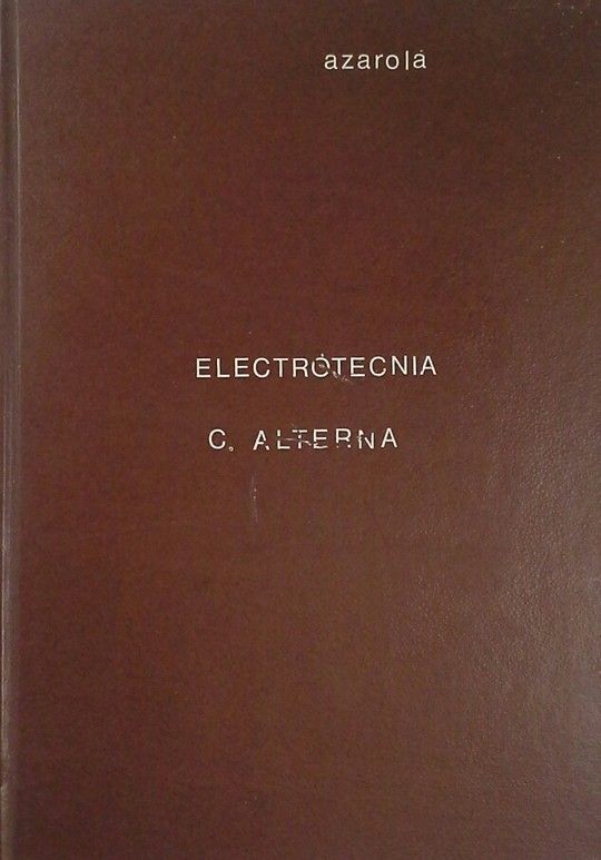 ELECTROTECNIA - ELECTROTECNIA APLICADA A LA CORRIENTE ALTERNA (M�QUINAS)