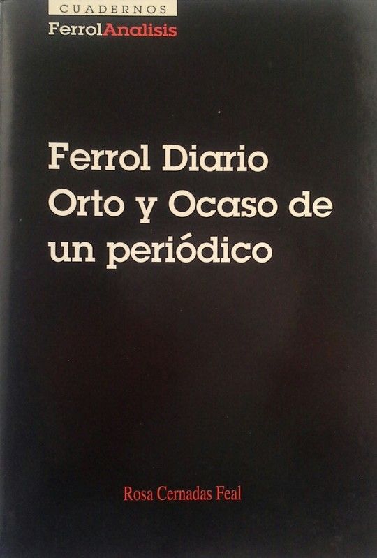 FERROL DIARIO - ORTO Y OCASO DE UN PERIDICO