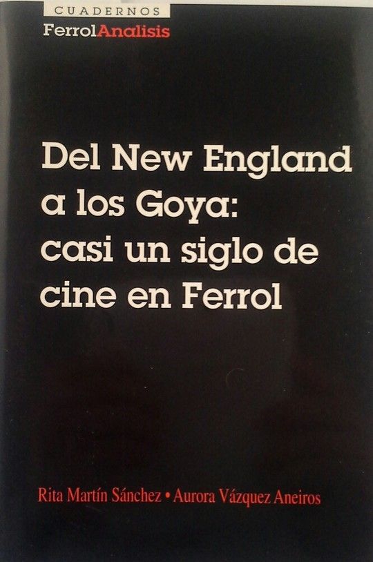 DEL NEW ENGLAND A LOS GOYA: CASI UN SIGLO DE CINE EN FERROL