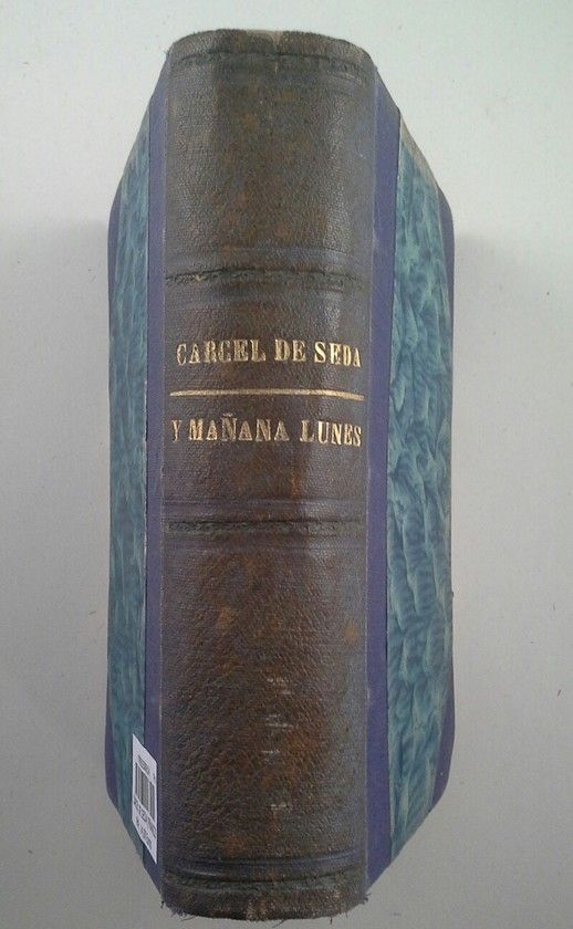 CRCEL DE SEDA (FRANCISCO CAMBA) - Y MAANA LUNES (LUIS PIRANDELLO)