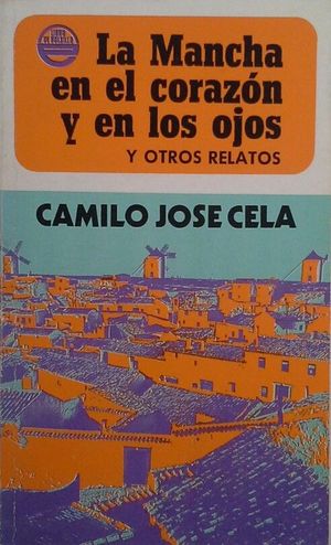 LA MANCHA EN EL CORAZ�N Y EN LOS OJOS Y OTROS RELATOS